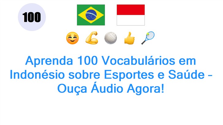 Aprenda 100 Vocabulários em Indonésio sobre Esportes e Saúde – Ouça Áudio Agora!
